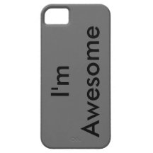 I'm Awesome iPhone 5 Cases