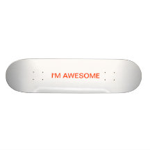 I'M AWESOME! SKATE DECKS