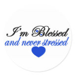 I'm Blessed and Never Stressed Round Sticker