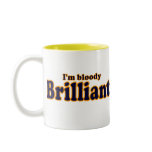 (I'm Bloody) Brilliant ! Mug