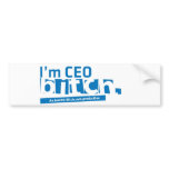 I'm CEO, Bitch Bumper Sticker bumper stickers