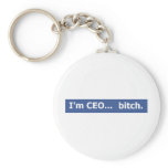 I'm CEO... bitch keychains