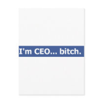 I'm CEO... bitch Post Card