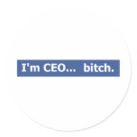 I'm CEO... bitch stickers