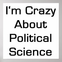 I'm Crazy About Political Science Poster