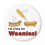 I'm Crazy For Weenies! Corn Chili Hot Dog Fridge Magnet