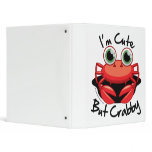 I'm Cute But Crabby 3 Ring Binder