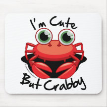 I'm Cute But Crabby Mousepad