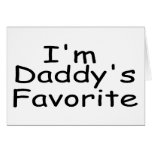 I'm Daddy's Favourite Greeting Card