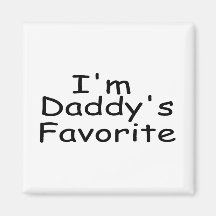 I'm Daddy's Favourite Magnet