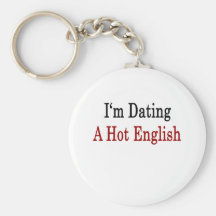 I'm Dating A Hot English Key Chain