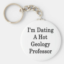 I'm Dating A Hot Geology Professor Key Chains