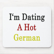 I'm Dating A Hot German Mousepads
