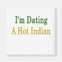 I'm Dating A Hot Indian Magnet