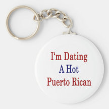 I'm Dating A Hot Puerto Rican Key Chains