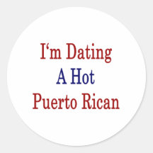 I'm Dating A Hot Puerto Rican Round Stickers