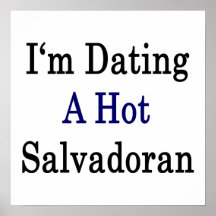I'm Dating A Hot Salvadoran Poster