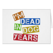 I'm Dead in Dog Years Cards