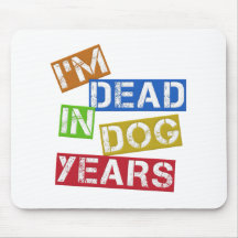I'm Dead in Dog Years Mousepad