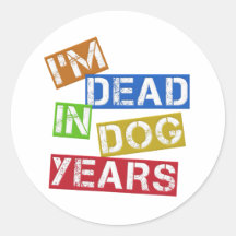 I'm Dead in Dog Years Stickers