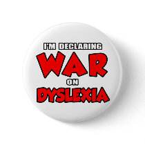 I'm Declaring War on Dyslexia