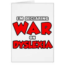 I'm Declaring War on Dyslexia