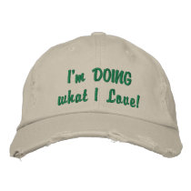 I'm DOING what I Love! - Distressed Cap!