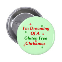 I'm Dreaming Of A Gluten Free Christmas Pinback Buttons