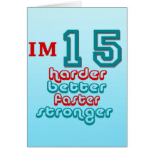 I'm Fifteen. Harder Better Faster Stronger! Birthd Greeting Card