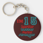 I'm Fifteen. Harder Better Faster Stronger! Birthd Key Chains