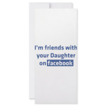 I'm friends with your daughter on facebook