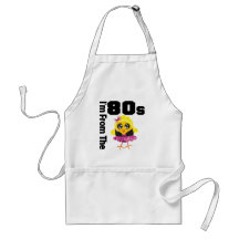 I'm From the 80s Chick Aprons
