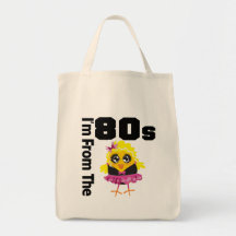 I'm From the 80s Chick Tote Bag