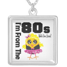 I'm From The 80s Chick - What's Your Excuse? Pendant