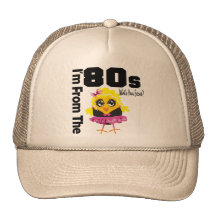 I'm From the 80s What's Your Excuse?