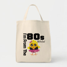 I'm From the 80s What's Your Excuse? Bags