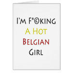 I'm Fucking A Hot Belgian Girl Cards