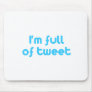 I'm full of tweet mouse pads