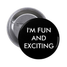I'M FUN AND EXCITING BUTTON