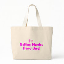 Im Getting Married Beeotches Pink Bags