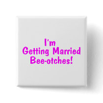 Im Getting Married Beeotches Pink