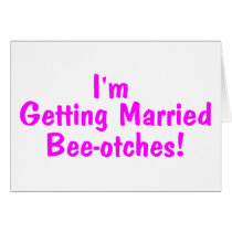 Im Getting Married Beeotches Pink