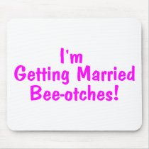Im Getting Married Beeotches Pink
