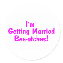 Im Getting Married Beeotches Pink