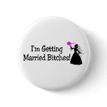 Im Getting Married Bitches (Bride)