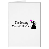 Im Getting Married Bitches (Bride)