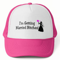 Im Getting Married Bitches (Bride)