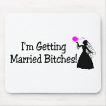 Im Getting Married Bitches (Bride)