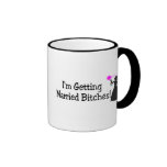 Im Getting Married Bitches (Bride) Mugs