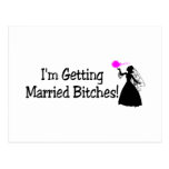 Im Getting Married Bitches (Bride) Post Card